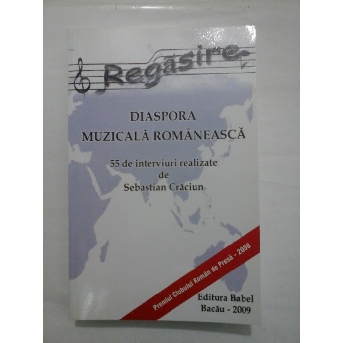 REGASIRE DIASPORA MUZICALA ROMANEASCA - SEBASTIAN CRACIUN REGASIRE DIASPORA MUZICALA ROMANEASCA - SEBASTIAN CRACIUN